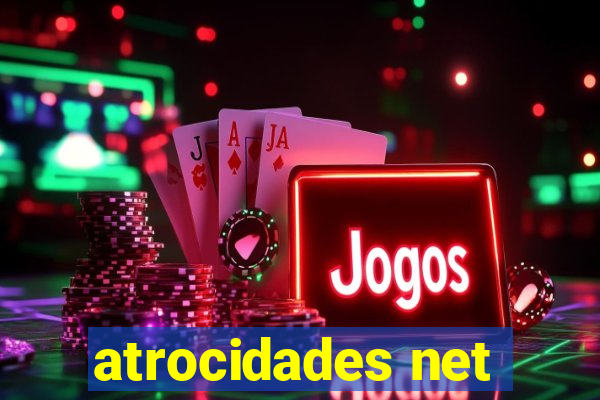 atrocidades net